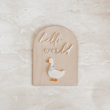 Load image into Gallery viewer, &#39;Hello World&#39; Goose Plaque - PRE ORDER - Est Dispatch Mid-September