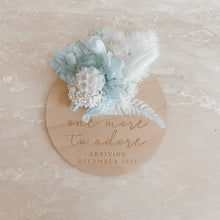 Load image into Gallery viewer, Dried Floral Pregnancy Announcement Plaque - One More To Adore Arriving (Select Month/Year)