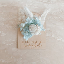 Load image into Gallery viewer, Hello World Dried Floral Announcement Plaque