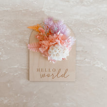 Load image into Gallery viewer, Hello World Dried Floral Announcement Plaque