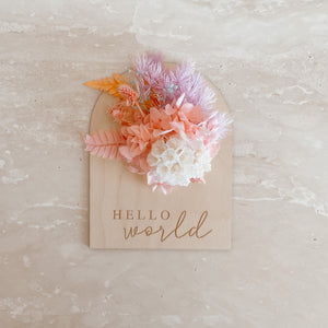 Hello World Dried Floral Announcement Plaque