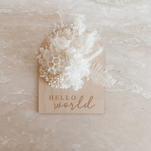 Load image into Gallery viewer, Hello World Dried Floral Announcement Plaque