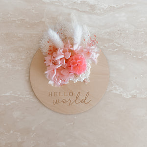 Hello World Dried Floral Announcement Plaque