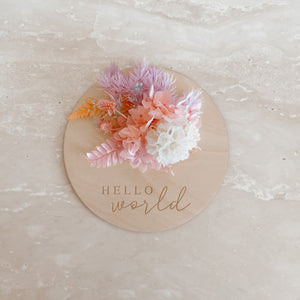 Hello World Dried Floral Announcement Plaque