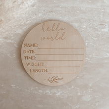 Load image into Gallery viewer, &#39;Hello World&#39; + Birth Details Etched Wooden Plaque - 15cm