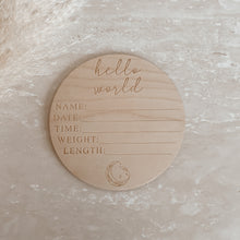 Load image into Gallery viewer, &#39;Hello World&#39; + Birth Details Etched Wooden Plaque - 15cm